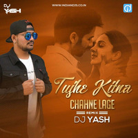 Tujhe Kitna Chahne Laga DJ Yash Desani by dj songs download