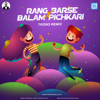 Rang Barse X Balam Pichkari Remix TRON3 Remix by dj songs download