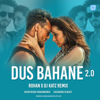 Dus Bahane 2.0 (Remix) Rohan X DJ Katz Remix by dj songs download