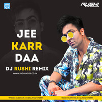JEE KARR DAA (HARRDY SANDHU) - DJ RUSHI REMIX by dj songs download