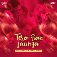 Tera Ban Jaunga ( Kabir Sing) - Crafty Base X Anik3t Remix by Nagpurdjs Remix