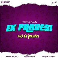 Ek Pardesi Mera Dil Le Gaya (UD &amp; Jowin Remix) by Nagpurdjs Remix