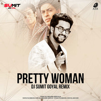 Pretty Woman Remix - DJ Sumit Goyal by  DJ Sumit Goyal