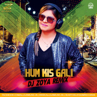 Hum Kis Gali (Remix) - DJ Zoya by ADM Records