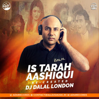 Is Tarah Aashiqui Ka (Remix) - DJ Dalal London by ADM Records