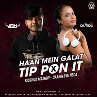 Haan Mein Galat x Tip Pon It (Festival Mashup) - DJ Arin X DJ Reca by ADM Records