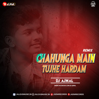 Chahunga Main Tujhe Hardam (Remix) - Dj Ajmal by ADM Records