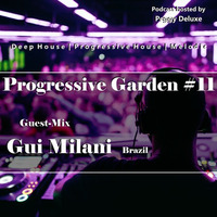 Progressive Garden #11 | Guest-Mix by GUI MILANI(Brazil) by Peggy Deluxe