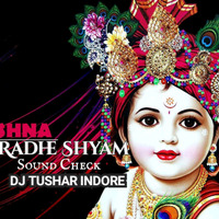 Radhe shyam Sound Check Dj Tushar Indore by DJ Tushar Indore