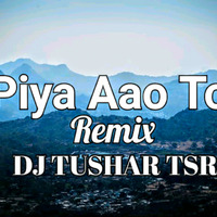 Piya Aao To (2020 Remix) Rajasthani Song DJ TUSHAR TSR by DJ Tushar Indore