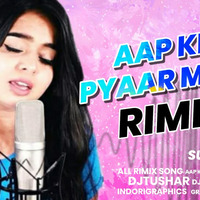 Aap Ke Pyaar Main Remix Female Version DJ TUSHAR by DJ Tushar Indore