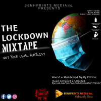 THE LOCKDOWN MIXTAPE by BENHPRINTS MEDIA