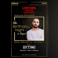 DJ TYMO Birthday live 2nd hour Club Style @ Rádió 88, Szeged 2020.01.25. by DJ TYMO