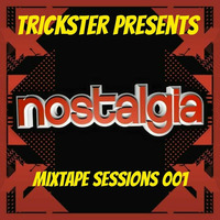 Nostalgia Mixtape Sessions 001 by Trickster