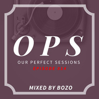 Our Perfect Session 014 Mixed By Bozo by Nhlanhla Bozo II