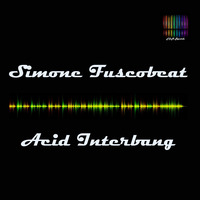 Simone Fuscobeat - Acid Interbang by Simon Le Brume