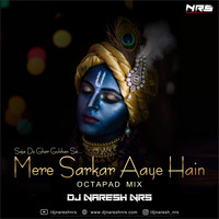 Mere Sarkar Aaye Hain (Octapad Mix) DJ NARESH NRS by DJ NRS