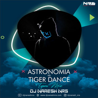 Astronomia vs Tiger Dance (Tapori Mix) DJ NARESH NRS by DJ NRS