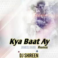 Kya Baat Ay (Club Queen Mix) - DJ Shireen by Jameel Khan