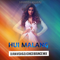 Malang - Hui Malang (DJ Ravish &amp; DJ Chico Bounce Mix) by Jameel Khan