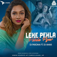 Leke Pehla Pehla Pyar (Remix) - DJ Paroma Ft DJ Amar[JAMEEL KHAN] by Jameel Khan