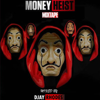 The Money Heist (Profits and Loses) Mixtape - Djay Rhodes by DEEJAY RHODES