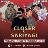Sariyagi X Closer DJ MONKEY &amp; DJ PRADEEP by dj monkey