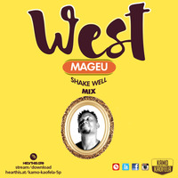 WEST Mageu MIX by Kamo Kaofela