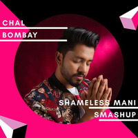 Chal Bombay - Shameless Mani SmashUp (hearthis.at) by DJ AYSID
