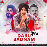 Daru Badnam Dhol Mix DJ Aman by Dee J Aman
