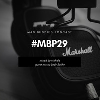 MBP #29 guest mix by Lady Sakhe by Mad Buddies Podcast
