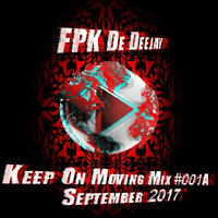 FPK- Keep On Moving Mix #001 by Kgobe Francis