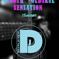 Danny Junkie-Smooth Oldskul Sensation Mixtape by Danny Junkie