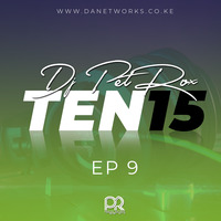 DJ PetRox - TEN15 (EP 9) by DJ PETROX