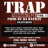 DJ DATWAY - TRAP MIXTAPE VOL 1 by DJ DATWAY