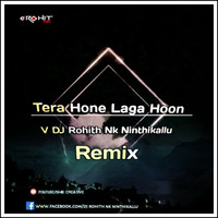 Tera_Hone_Laga_Hoon_Remix_V_DJ_Rohith_Nk_Remix by Rohith NK Ninthikallu