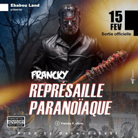 FRANCKY REPRESAILLE paranoïaque PROD BY DAV by Wïłłïäm Borose