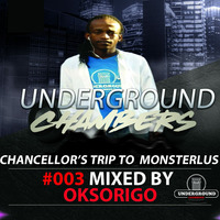 Underground Chambers [Chancellor's Trip to Monsterlus] #003 Mixed By Oksorigo by underground chambers