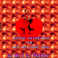 JOTHE JOTHEYALI VS LET ME LOVE YOU DJ MK X DJ PRANAV by Yakshith Medon