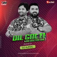 Dil Galti Kar Baitha Hai (Remix) DJ Ajmal by DM Records