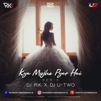 Kya Mujhe Pyaar Hai (Cover) Remix Ft. Dj Rik  Dj U-Two by DM Records