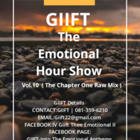 GIIFT-The Emotional Hour Show Vol.10 ( The Chapter One Raw Mix) by The Emotional Hour Show