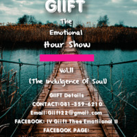 GIIFT-The Emotional Hour Show Vol.11 ( The Indulgence Of Soul ) by The Emotional Hour Show