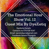 The Emotional Hour Show Vol.12 (Guest Mix by DyeXetiQ) by The Emotional Hour Show