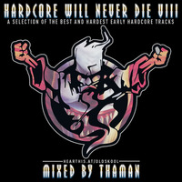 ThaMan - Hardcore Will Never Die VIII by OldSkool Classics