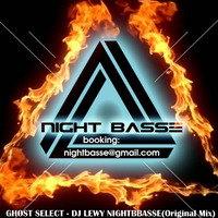 GHOST SELECT - DJ LEWY NIGHTBBASSE(Original Mix) by LEWY NIGHTBASSE