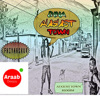 DJ ARAAB-AUGUST TOWN RIDDIM by Dj Araab King