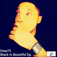 01. Deep75 - Black Is Beautiful (Main Mix) by Deep75