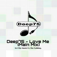 Deep75 - Love Me (Main Mix) by Deep75