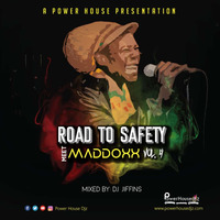 Road To Safety. Meet maddox  .vol 4 .Deejay Jiffins by Power House Djz